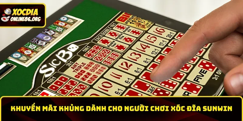 sunwin khuyen mai khung Khuyến mãi khủng dành cho người chơi Xóc Đĩa Sunwin