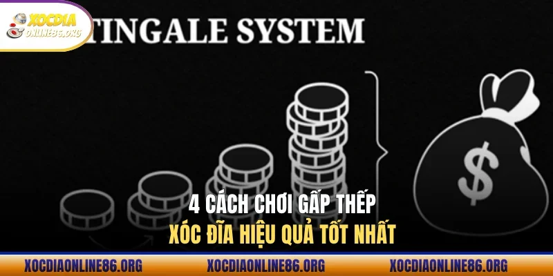 4 cach choi gap thep xoc dia hieu qua tot nhat 4 cách chơi gấp thếp xóc đĩa hiệu quả tốt nhất
