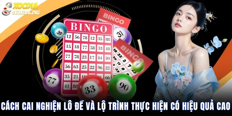 cach cai nghien lo de Cách Cai Nghiện Lô Đề Và Lộ Trình Thực Hiện Có Hiệu Quả Cao