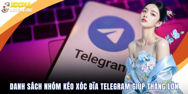 danh sach nhom keo xoc dia telegram giup thang lon Danh Sách Nhóm Kéo Xóc Đĩa Telegram Giúp Thắng Lớn