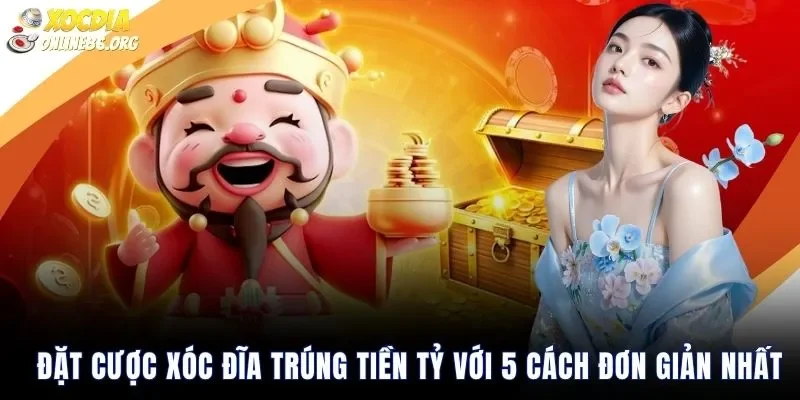 dat cuoc xoc dia Đặt Cược Xóc Đĩa Trúng Tiền Tỷ Với 5 Cách Đơn Giản Nhất