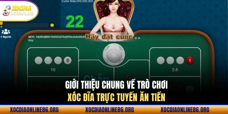 gioi thieu chung ve tro choi xoc dia truc tuyen an tien Giới thiệu chung về trò chơi xóc đĩa trực tuyến ăn tiền