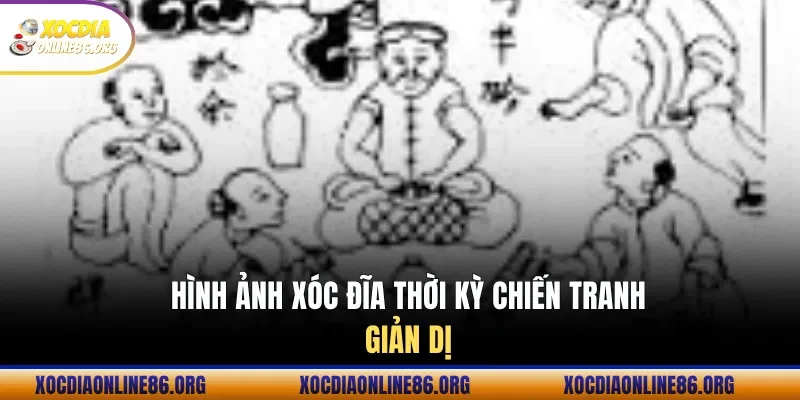 hinh anh xoc dia thoi ky chien tranh gian di Hình ảnh xóc đĩa thời kỳ chiến tranh giản dị