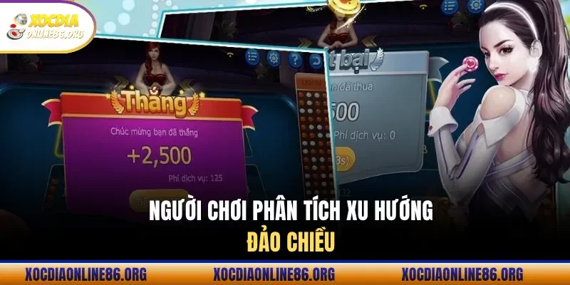 nguoi choi phan tich xu huong dao chieu Người chơi phân tích xu hướng đảo chiều