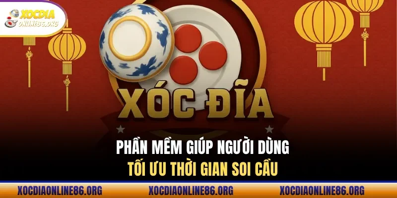 phan mem giup nguoi dung toi uu thoi gian soi cau Phần mềm giúp người dùng tối ưu thời gian soi cầu