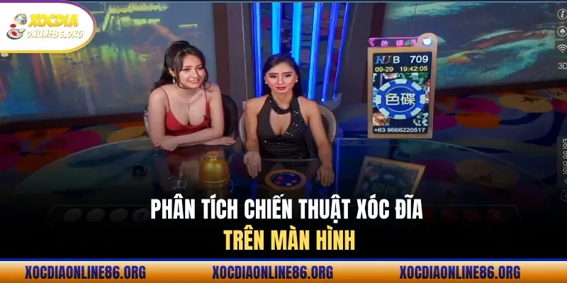 phan tich chien thuat xoc dia tren man hinh Phân tích chiến thuật xóc đĩa trên màn hình