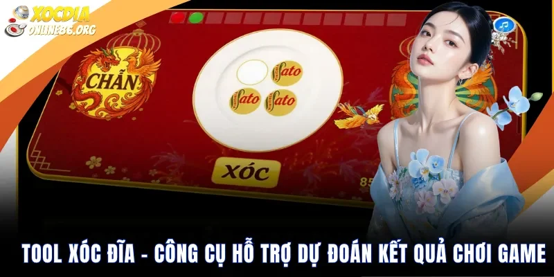 tool xoc dia cong cu ho tro du doan ket qua choi game Tool Xóc Đĩa – Công Cụ Hỗ Trợ Dự Đoán Kết Quả Chơi Game