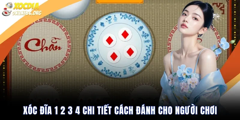 xoc dia 1 2 3 4 chi tiet cach danh cho nguoi choi Xóc Đĩa 1 2 3 4 Chi Tiết Cách Đánh Cho Người Chơi