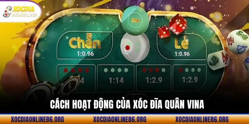 cach hoat dong cua xoc dia quan vina Cách hoạt động của xóc đĩa quân Vina