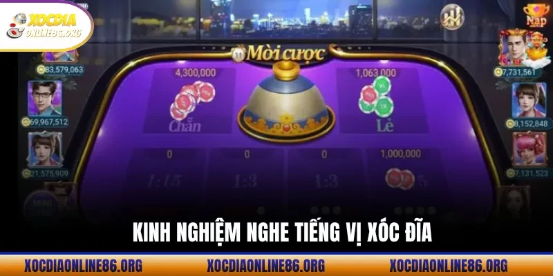 kinh nghiem nghe tieng vi xoc dia Kinh nghiệm nghe tiếng vị xóc đĩa