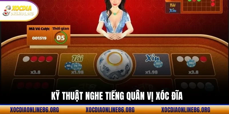 ky thuat nghe tieng quan vi xoc dia Kỹ thuật nghe tiếng quân vị xóc đĩa