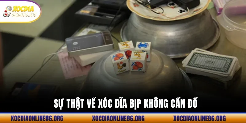 su that ve xoc dia bip khong can do Sự Thật Về Xóc Đĩa Bịp Không Cần Đồ