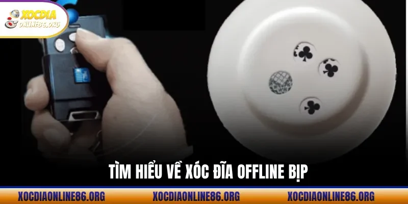 tim hieu ve xoc dia offline bip Tìm Hiểu Về Xóc Đĩa Offline Bịp