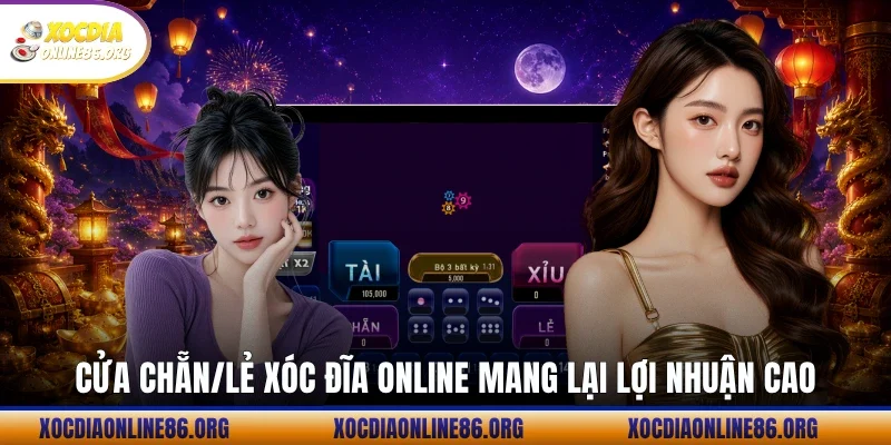 cua chan le xoc dia online mang lai loi nhuan cao Cửa Chẵn/Lẻ Xóc đĩa online mang lại lợi nhuận cao
