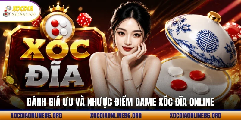 danh gia uu va nhuoc diem game xoc dia online Đánh giá ưu và nhược điểm game xóc đĩa online
