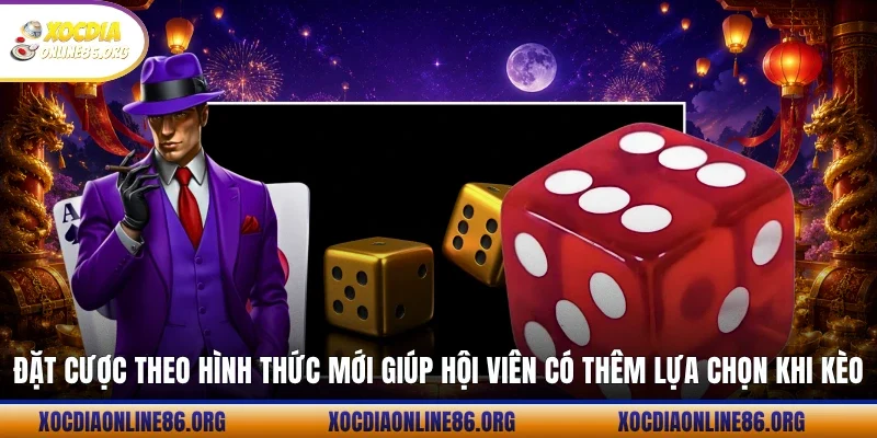 dat cuoc theo hinh thuc moi giup hoi vien co them lua chon khi keo Đặt cược theo hình thức mới giúp hội viên có thêm lựa chọn khi kèo