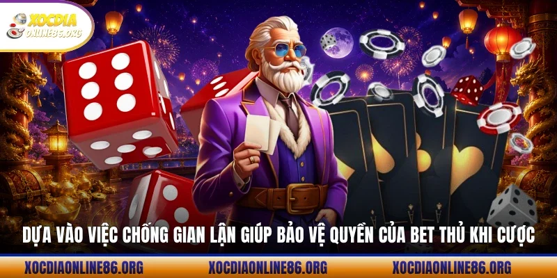 dua vao viec chong gian lan giup bao ve quyen cua bet thu khi cuoc Dựa vào việc chống gian lận giúp bảo vệ quyền của bet thủ khi cược