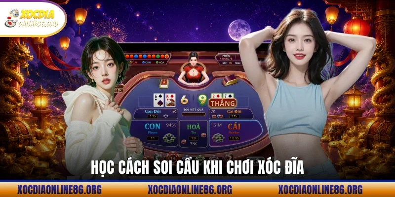 hoc cach soi cau khi choi xoc dia Học cách soi cầu khi chơi xóc đĩa