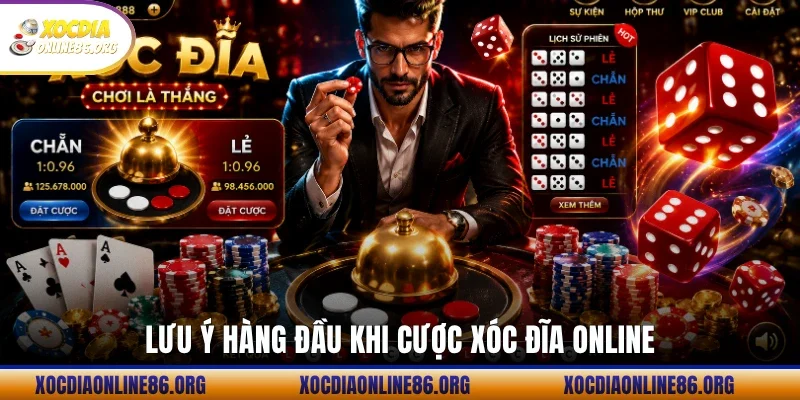 luu y hang dau khi cuoc xoc dia online Lưu ý hàng đầu khi cược xóc đĩa online