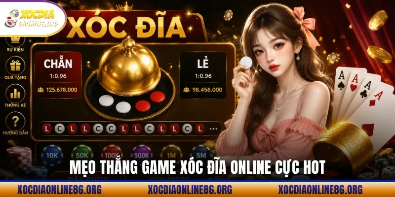 meo thang game xoc dia online cuc hot Mẹo thắng game xóc đĩa online cực hot