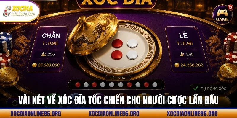 vai net ve xoc dia toc chien cho nguoi cuoc lan dau Vài nét về xóc đĩa tốc chiến cho người cược lần đầu