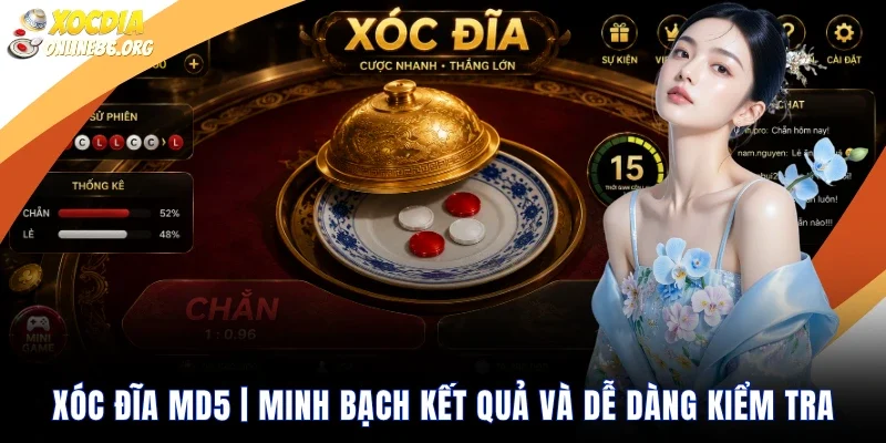 xoc dia md5 minh bach ket qua va de dang kiem tra 1 Xóc Đĩa MD5 | Minh Bạch Kết Quả Và Dễ Dàng Kiểm Tra