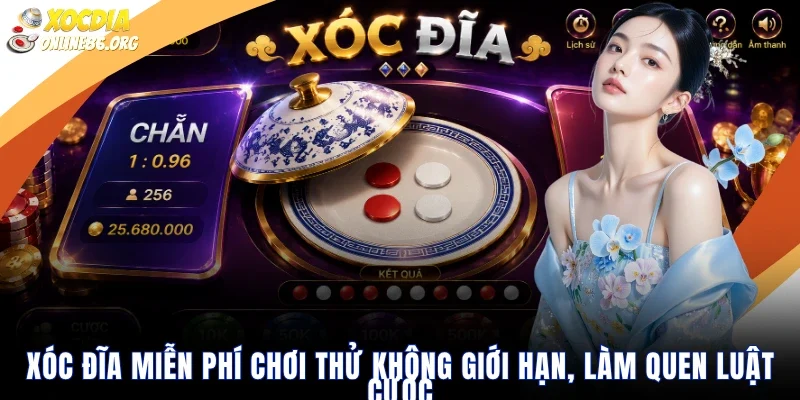 xoc dia mien phi choi thu khong gioi han lam quen luat cuoc Xóc Đĩa Miễn Phí Chơi Thử Không Giới Hạn, Làm Quen Luật Cược