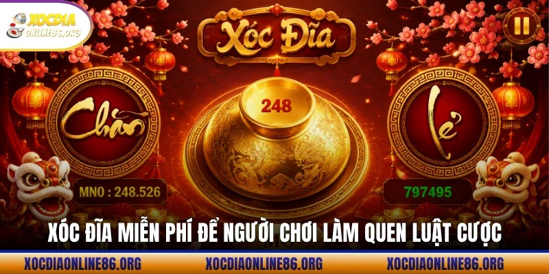 xoc dia mien phi de nguoi choi lam quen luat cuoc Xóc đĩa miễn phí để người chơi làm quen luật cược