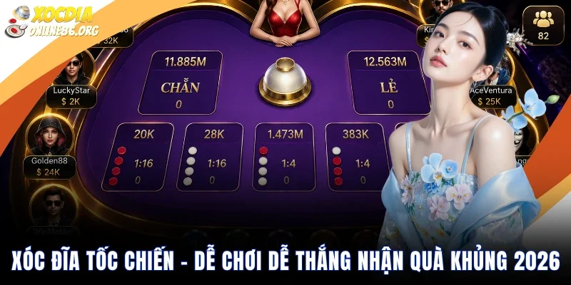xoc dia toc chien de choi de thang nhan qua khung 2026 Xóc Đĩa Tốc Chiến – Dễ Chơi Dễ Thắng Nhận Quà Khủng 2026