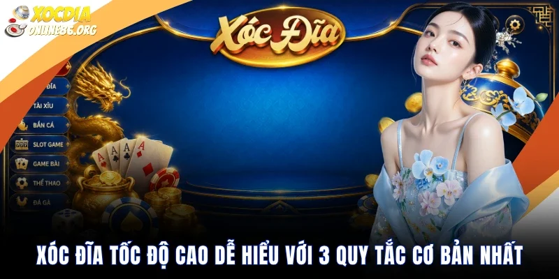 xoc dia toc do cao de hieu voi 3 quy tac co ban nhat Xóc Đĩa Tốc Độ Cao Dễ Hiểu Với 3 Quy Tắc Cơ Bản Nhất